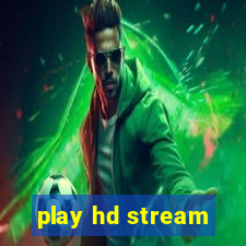 play hd stream